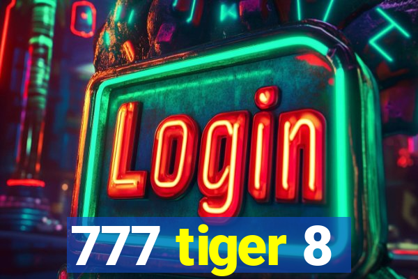 777 tiger 8